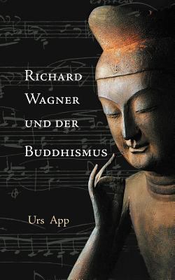 Richard Wagner Und Der Buddhismus N/A 9783906000107 Front Cover