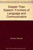 Deeper Than Speech Frontiers of Language and Communication N/A 9780027183108 Front Cover