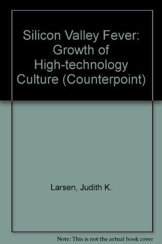 Silicon Valley Fever Growth of High-Technology Culture  1985 9780040010108 Front Cover