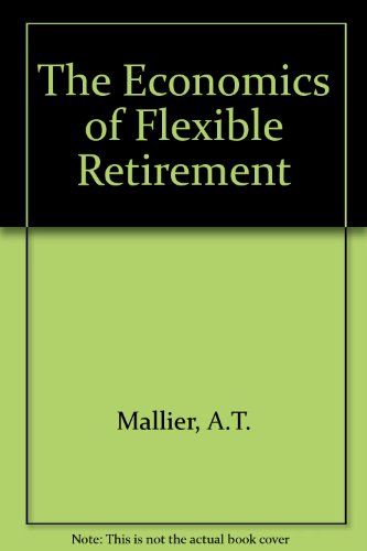 Economics of Flexible Retirement   1992 9780124666108 Front Cover