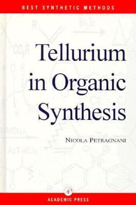 Tellurium in Organic Synthesis   1994 9780125528108 Front Cover
