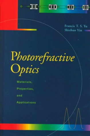 Photorefractive Optics Materials, Properties, and Applications  2000 9780127748108 Front Cover