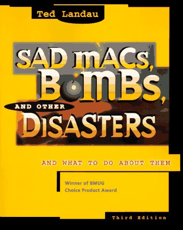 Sad Macs, Bombs, and Other Disasters And What to Do about Them 3rd 1997 9780201688108 Front Cover