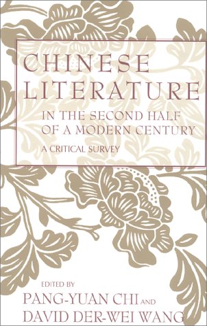 Chinese Literature in the Second Half of a Modern Century A Critical Survey  2000 9780253337108 Front Cover
