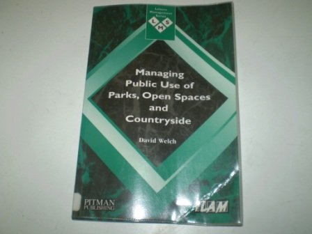 Managing Public Use of Parks, Open Spaces, and Countryside   1995 9780273616108 Front Cover