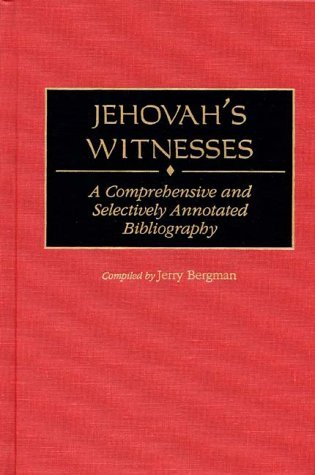 Jehovah's Witnesses A Comprehensive and Selectively Annotated Bibliography  1999 9780313305108 Front Cover