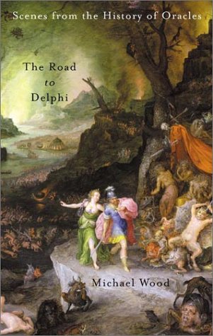 Road to Delphi : The Life and Afterlife of Oracles  2003 9780374526108 Front Cover