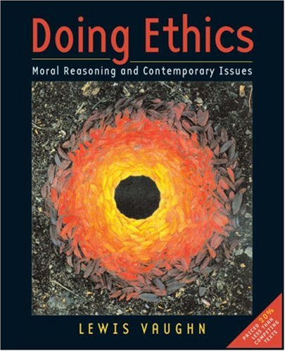 Doing Ethics Moral Reasoning and Contemporary Issues  2008 9780393927108 Front Cover