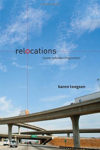 Relocations Queer Suburban Imaginaries  2011 9780814783108 Front Cover