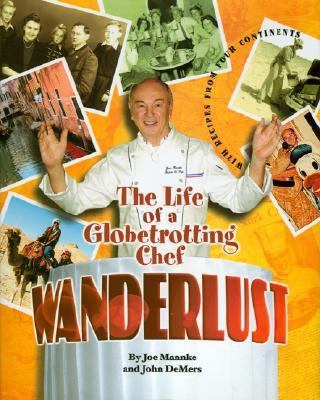 Wanderlust: The Life of a Globetrotting Chef  2006 9780978737108 Front Cover