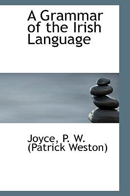 Grammar of the Irish Language N/A 9781113519108 Front Cover