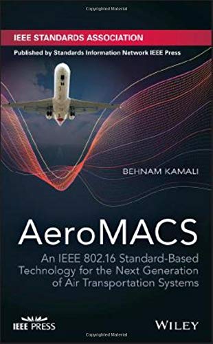AeroMACS An IEEE 802. 16 Standard-Based Technology for the Next Generation of Air Transportation Systems  2018 9781119281108 Front Cover