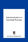 Autointoxication or Intestinal Toxemi N/A 9781161406108 Front Cover