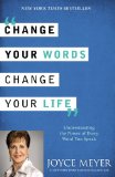 Change Your Words, Change Your Life Understanding the Power of Every Word You Speak N/A 9781455549108 Front Cover