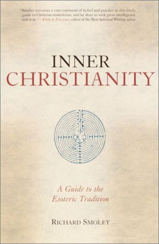 Inner Christianity A Guide to the Esoteric Tradition  2002 9781570628108 Front Cover