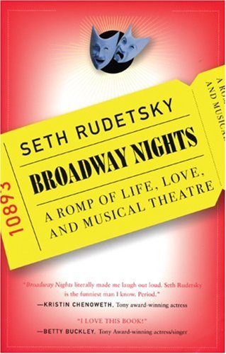 Broadway Nights A Romp of Life, Love, and Musical Theatre  2007 9781593500108 Front Cover