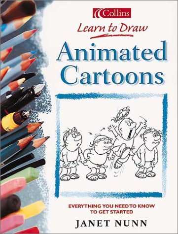 Animated Cartoons Everything You Need to Know to Get Started  2001 9780004134109 Front Cover