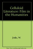 Celluloid Literature : Film in the Humanities 2nd 1974 9780024749109 Front Cover