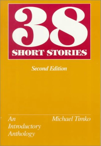 Thirty-Eight Short Stories : An Introductory Anthology 2nd 9780075536109 Front Cover