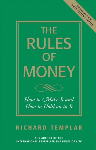 Rules of Money How to Make It and How to Hold on to It  2007 9780132394109 Front Cover