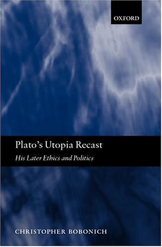 Plato's Utopia Recast His Later Ethics and Politics  2004 9780199274109 Front Cover