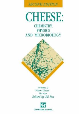 Cheese Vol. 1 : Chemistry, Physics and Microbiology 2nd 1993 9780412535109 Front Cover