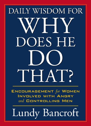 Daily Wisdom for Why Does He Do That? Readings to Empower and Encourage Women Involved with Angry and Controlling Men  2015 9780425265109 Front Cover