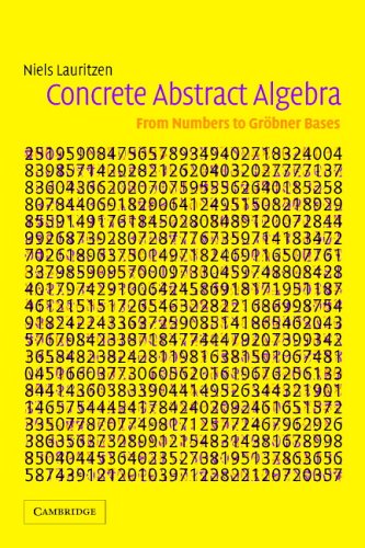 Concrete Abstract Algebra From Numbers to Grobner Bases  2003 9780521534109 Front Cover