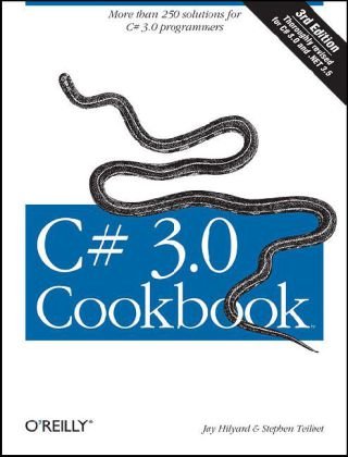 C# 3. 0 Cookbook More Than 250 Solutions for C# 3. 0 Programmers 3rd 2007 (Revised) 9780596516109 Front Cover