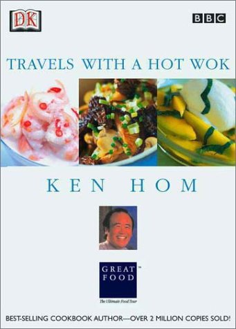 Ken Hom Travels with a Hot Wok  2000 9780789468109 Front Cover