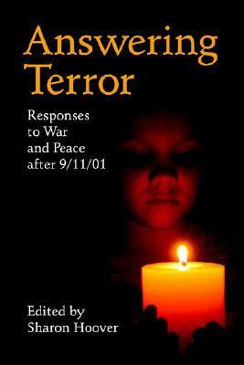 Answering Terror : Responses to War and Peace After 9/11/01  2006 9780977951109 Front Cover