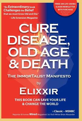 Cure Disease, Old Age and Death N/A 9780978602109 Front Cover