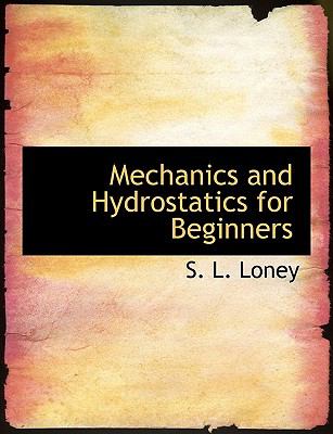 Mechanics and Hydrostatics for Beginners  N/A 9781113819109 Front Cover