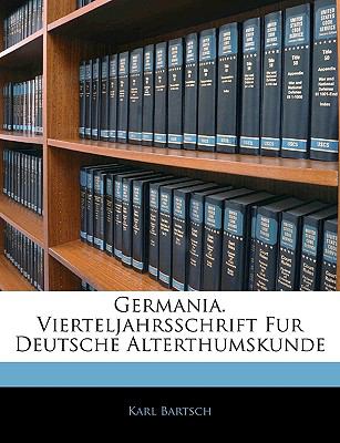Germania Vierteljahrsschrift Fur Deutsche Alterthumskunde N/A 9781143791109 Front Cover