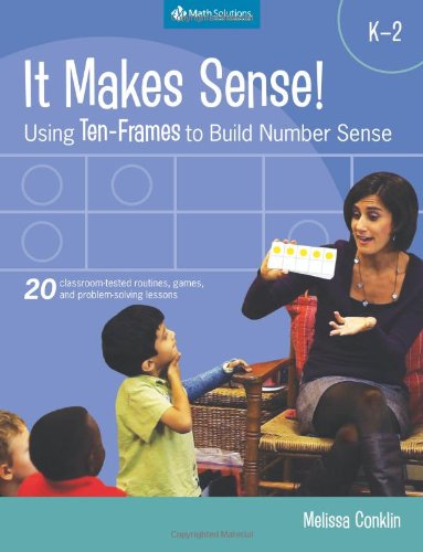 It Makes Sense! Using Ten-Frames to Build Number Sense  2010 9781935099109 Front Cover