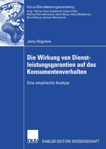 Die Wirkung Von Dienstleistungsgarantien Auf Das Konsumentenverhalten: Eine Empirische Analyse  2007 9783835007109 Front Cover