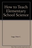 How to Teach Elementary School Science N/A 9780024134110 Front Cover