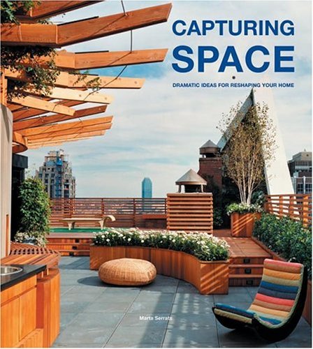 Capturing Space Dramatic Ideas for Reshaping Your Home  2004 9780060589110 Front Cover