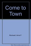 Come to Town N/A 9780061074110 Front Cover