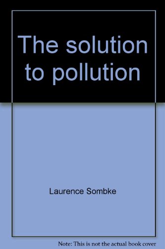 Solution to Pollution : 101 Things You Can Do to Clean up Your Environment  1990 9780094236110 Front Cover