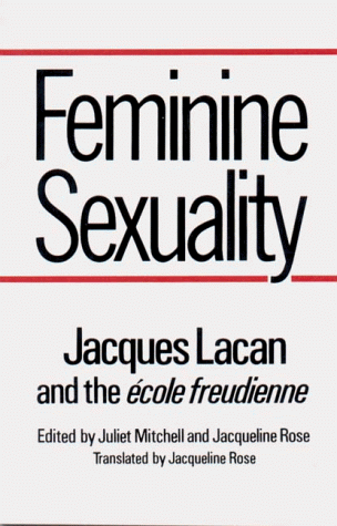 Feminine Sexuality Jacques Lacan and the ï¿½cole Freudienne  1985 9780393302110 Front Cover