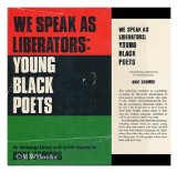 We Speak As Liberators : Young Black Poets, an Anthology N/A 9780396062110 Front Cover