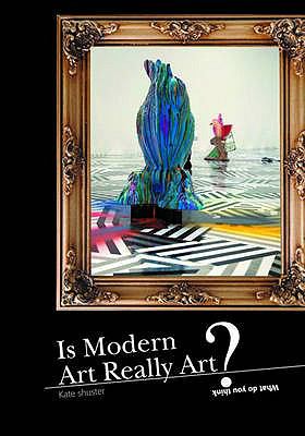 Is Modern Art Really Art?:  2007 9780431110110 Front Cover