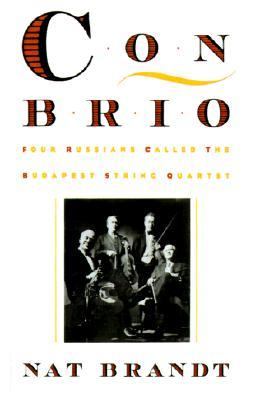 Con Brio Four Russians Called the Budapest String Quartet N/A 9780595010110 Front Cover