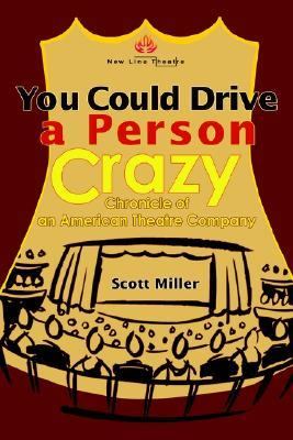 You Could Drive a Person Crazy Chronicle of an American Theatre Company  2002 9780595263110 Front Cover