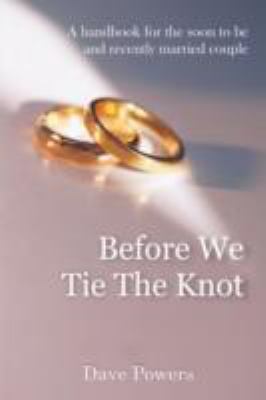 Before We Tie the Knot:   2008 9780615178110 Front Cover