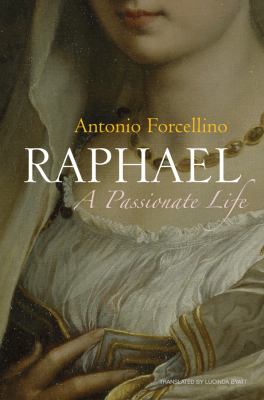 Raphael A Passionate Life  2012 9780745644110 Front Cover