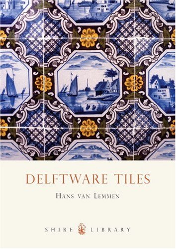 Delftware Tiles  2nd 2005 9780747806110 Front Cover
