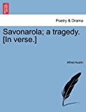 Savonarola; a Tragedy [in Verse ] N/A 9781241071110 Front Cover