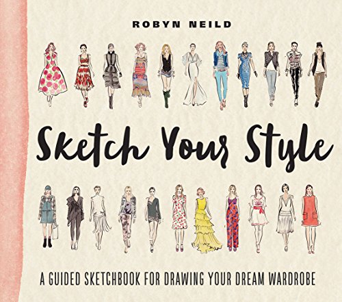 Sketch Your Style A Guided Sketchbook for Drawing Your Dream Wardrobe N/A 9781419722110 Front Cover